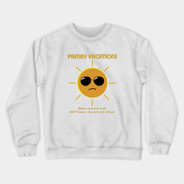 Family Vacation Crewneck Sweatshirt by BishopCras